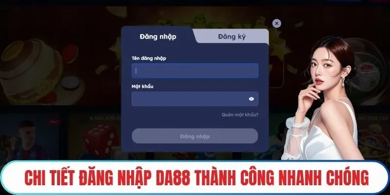 Chi tiết Đăng nhập DA88 thành công nhanh chóng