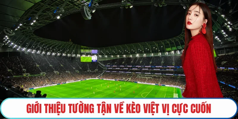 Giới thiệu tường tận về kèo việt vị cực cuốn 