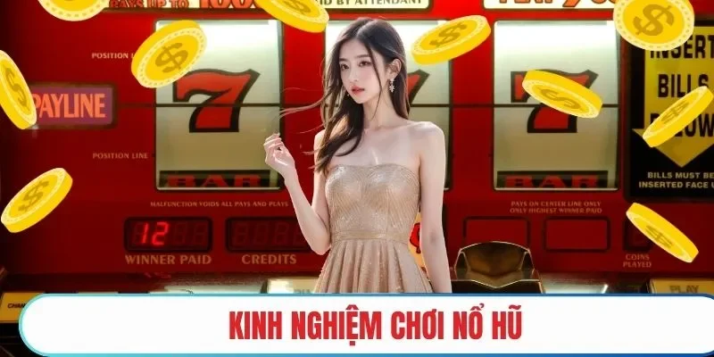Kinh nghiệm chơi nổ hũ