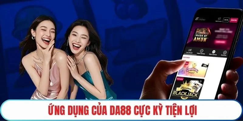 Ứng dụng của DA88 cực kỳ tiện lợi